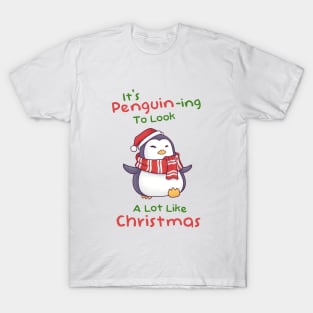 Its Penguining To Look A Lot Like Christmas T-Shirt